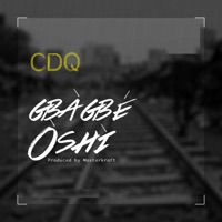 Gbagbe Oshi (feat. Masterkraft) - Single - CDQ