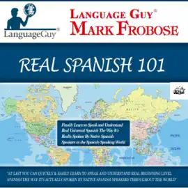 Language Guy's Real Spanish 101 (Unabridged)