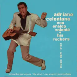 Adriano Celentano con Eraldo Volonté & his Rockers: Tell Me That You Love Me / The Stroll / Man Smart / I Love You Baby - EP - Adriano Celentano Adriano Celentano con Eraldo Volonté & his Rockers: Tell Me That You Love Me / The Stroll / Man Smart / I Love You Baby - EP - Adriano Celentano