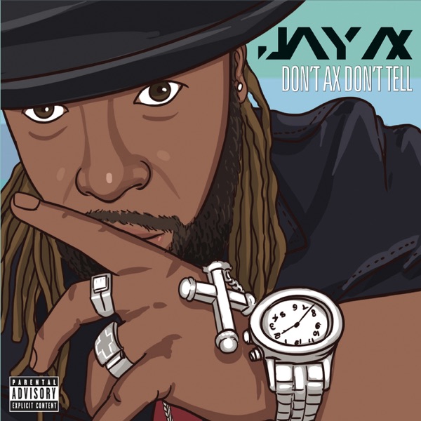 Don't Ax Don't Tell - Jay Ax