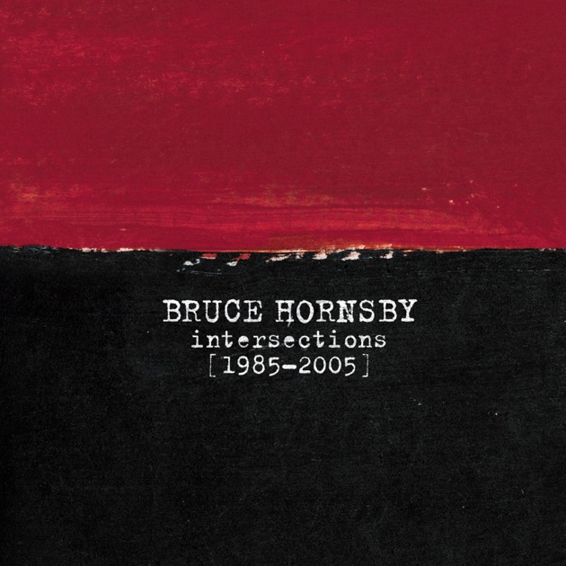 Bruce Hornsby - Intersections [1985 - 2005]