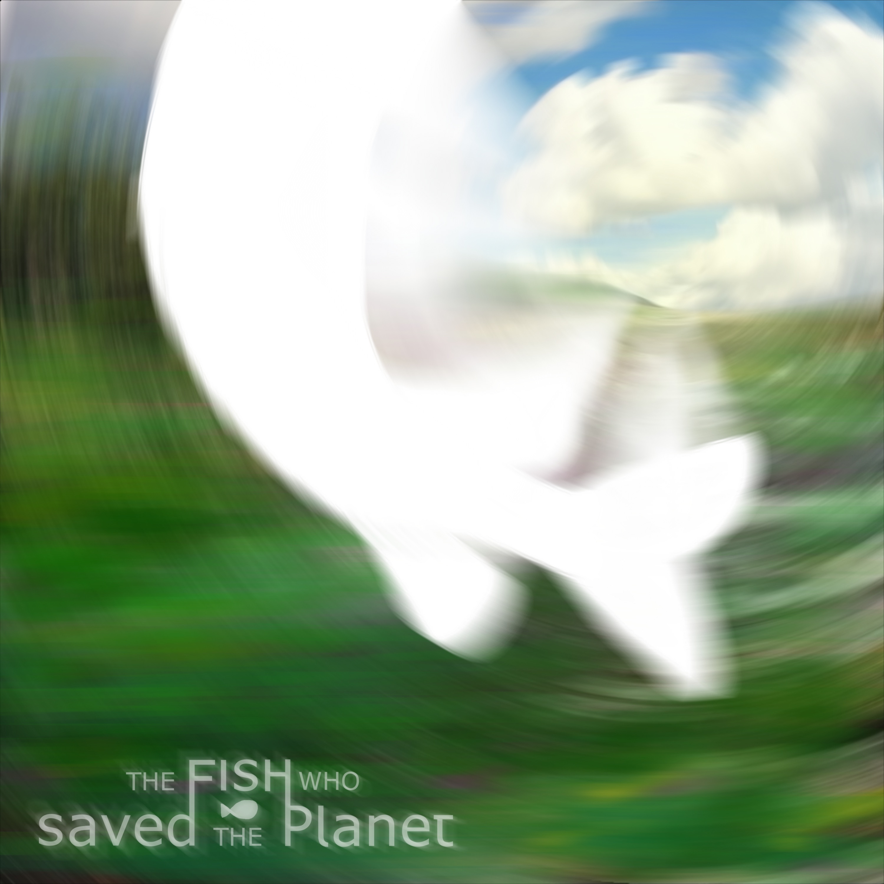 The Fish Who Saved the Planet