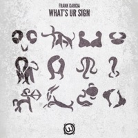 Whats Ur Sign - Single - Frank Garcia