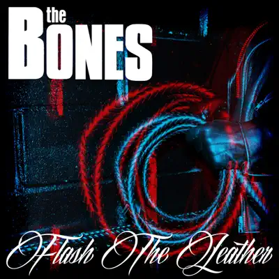 Flash the Leather - The Bones