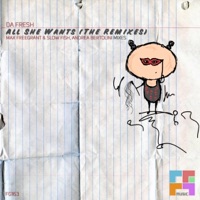All She Wants (The Remixes) - Single - Da Fresh