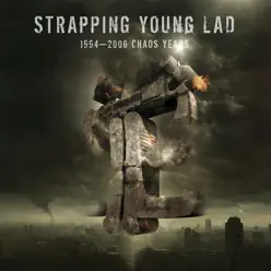 1994-2006 Chaos Years: Best Of - Strapping Young Lad