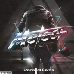 Parallel Lives - Meteor Parallel Lives - Meteor