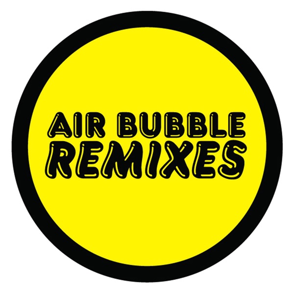 Air Bubble Remixes - Single