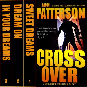 Cross Over Box Set: Complete WJA Series: Sweet Dreams, Dream On, In Your Dreams: Mark Appleton Thriller Series (Unabridged)