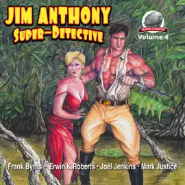 Jim Anthony-Super-Detective, Volume 4 (Unabridged)