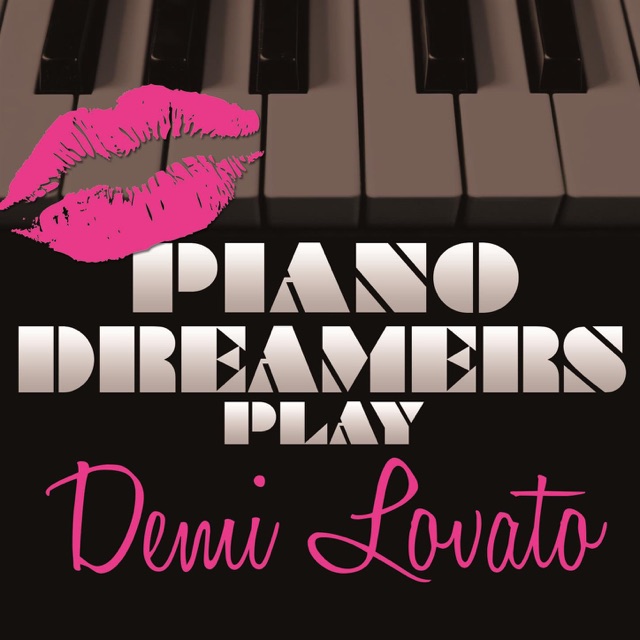 Piano Dreamers Piano Dreamers Play Demi Lovato Album Cover