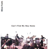 Can't Find My Way Home (feat. Steve Winwood, Eric Clapton & Ginger Baker) [Live] - ブラインド・フェイス