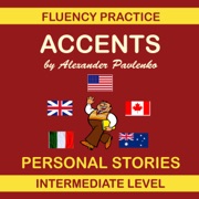 Accents, Personal Stories: English Fluency Practice, Intermediate Level, Book 6 (Unabridged) - Alexander Pavlenko