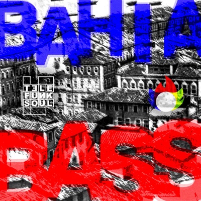 Bahia Bass Mixtape (Radio Edit)