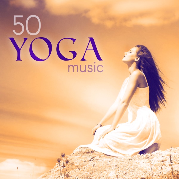 50 Yoga Music – Top Healing Sounds for Meditation, Relaxation, Inner Peace & Harmony