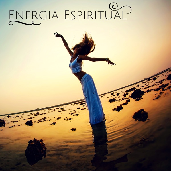 Energia Espiritual - Música de Relajacion e Meditación para Despertar Espiritual y Paz