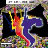 Live Fast, Rock Hard artwork