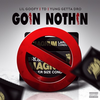 Goin Nothin - Single