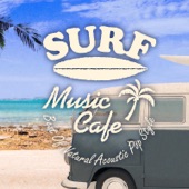 Surf Music Cafe ~ Best Of Natural Acoustic Pop Style artwork