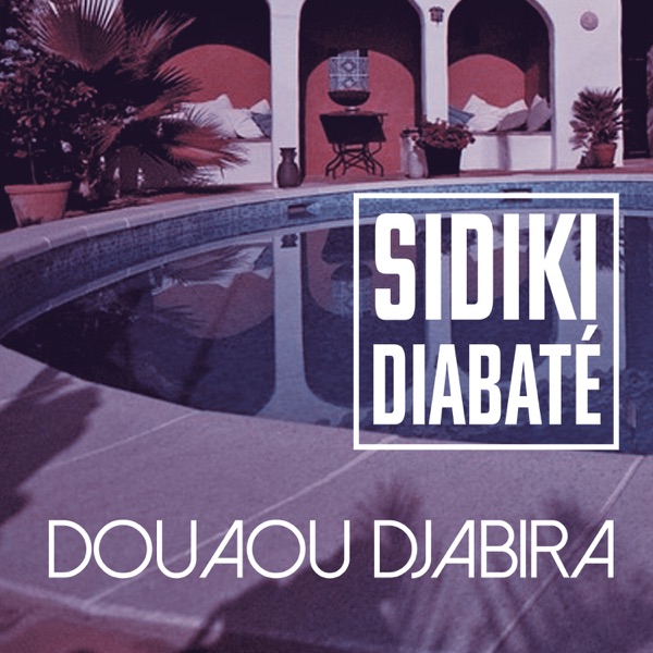 Douaou djabira - Single - Sidiki Diabate