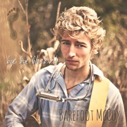 Barefoot McCoy - Bye Bye Bluebird