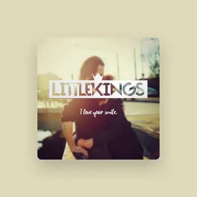 Listen to LittleKings, watch music videos, read bio, see tour dates & more!