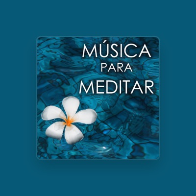 Listen to Musica para Meditar, watch music videos, read bio, see tour dates & more!