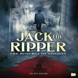 Jack the Ripper: The Scourge of London (Unabridged)