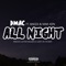 All Night (feat. Baeza & Mak-Ken) - GetItDmac lyrics