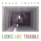 Chuck Foster - Can't Say You're Wrong When You're Right