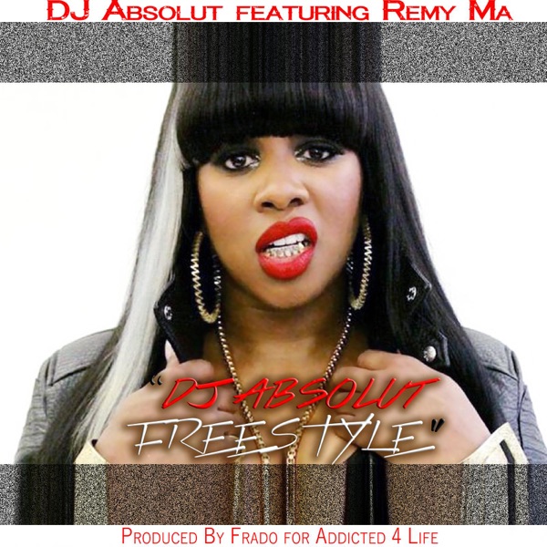 DJ Absolut Freestyle (feat. Remy Ma) - Single - DJ Absolut