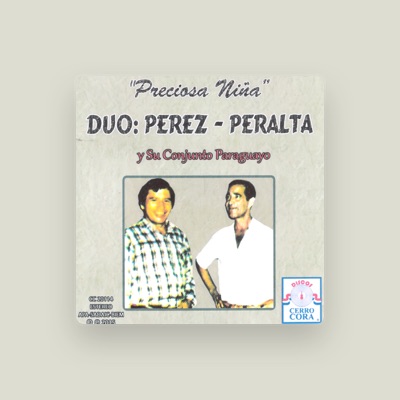 Listen to Dúo Pérez - Peralta y Su Conjunto Paraguayo, watch music videos, read bio, see tour dates & more!