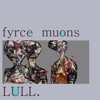 Fyrce Muons
