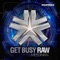 Raw (feat. Messinian) - Get Busy lyrics