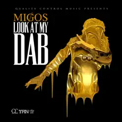 Look at My Dab - Single - Migos