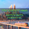 Try Everything - NateWantsToBattle