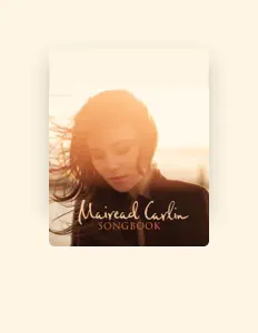 Mairead Carlin सुनें, म्यूज़िक वीडियो देखें, बायो पढ़ें, दौरे की तारीखें और बहुत कुछ देखें!