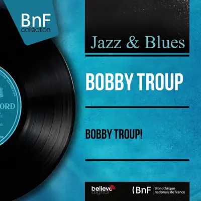 Bobby Troup! (feat. Bob Enevoldsen and His Orchestra) [Mono Version] - EP - Bobby Troup