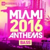 Miami 2016 Anthems: Bass