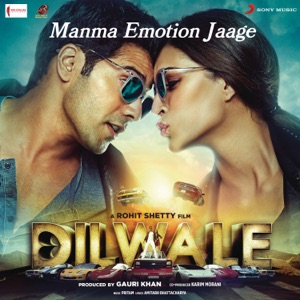Manma Emotion Jaage (From "Dilwale") - Single