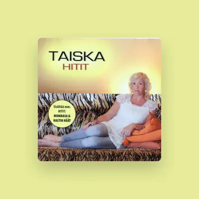 Listen to Taiska, watch music videos, read bio, see tour dates & more!