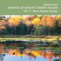 Sounds of Mount Desert Island, Vol. 9: More Human Activity