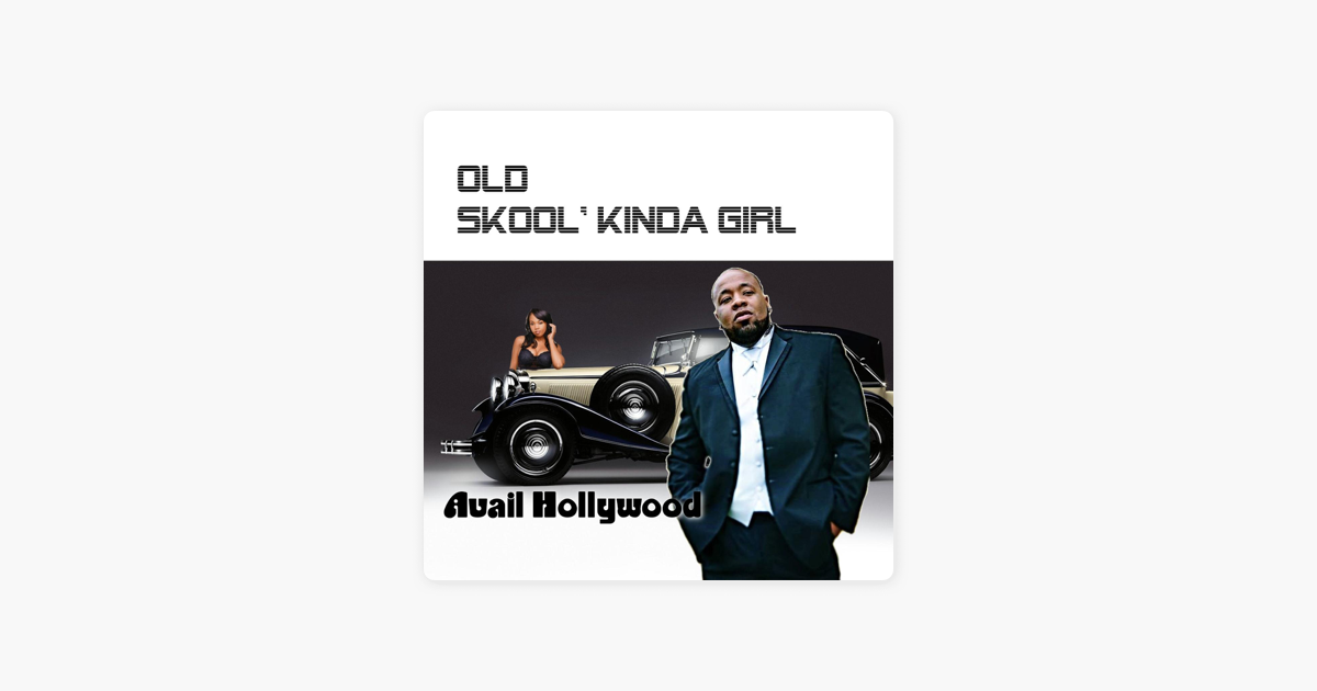 Old Skool Kinda Girl by AVAIL HOLLYWOOD on Apple Music