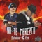 No Te Merezco (feat. C-Kan) - Melodico lyrics