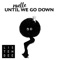 Until We Go Down (feat. Ruelle) - Listenbee lyrics
