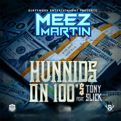 Hunnids on 100s (feat. Tony Slick) - Single