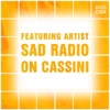 Featuring Artist : Sad Radio on Cassini
