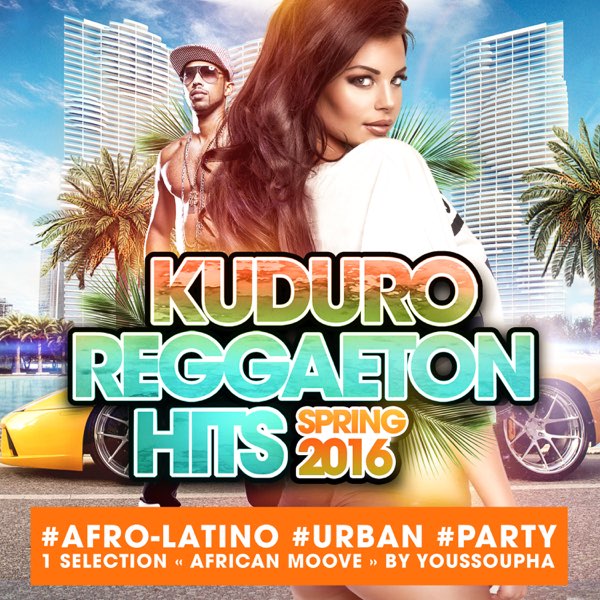 Kuduro Reggaeton Hits Spring 2016 : #Afro-Latino #Urban #Party 1 Sélection  "African Moove" By Youssoupha by Various Artists on Apple Music