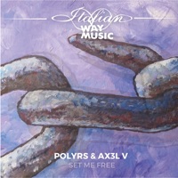Set Me Free - Single - Polyrs & AX3L V