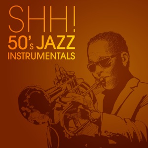 Shh!: 50's Jazz Instrumentals